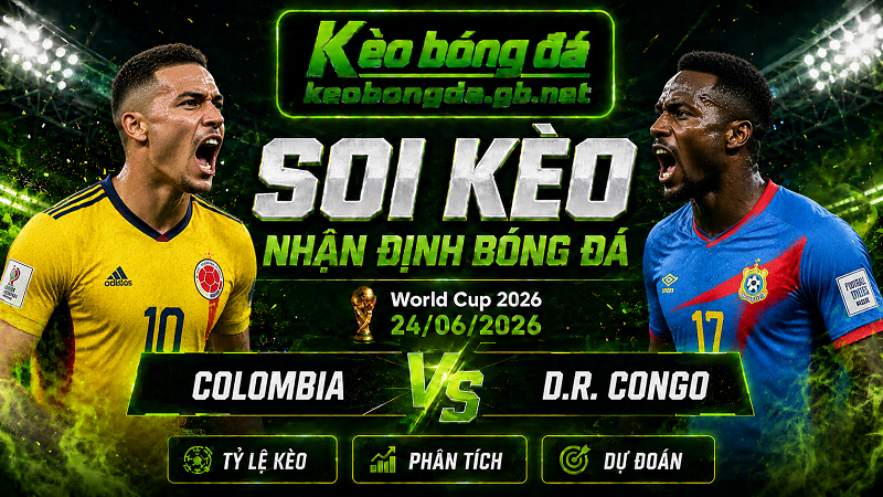 Đội hình dự kiến trước trận Colombia và D.R. Congo